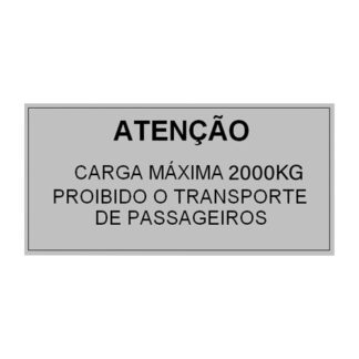 Placa De Sinalização - Atenção Carga Máx.2000Kg Proibid. Transp. Passag.- 290 X 130Mm