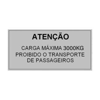 Placa De Sinalização - Atenção Carga Máx.3000Kg Proib.Transp.Passag.- 290 X 130Mm